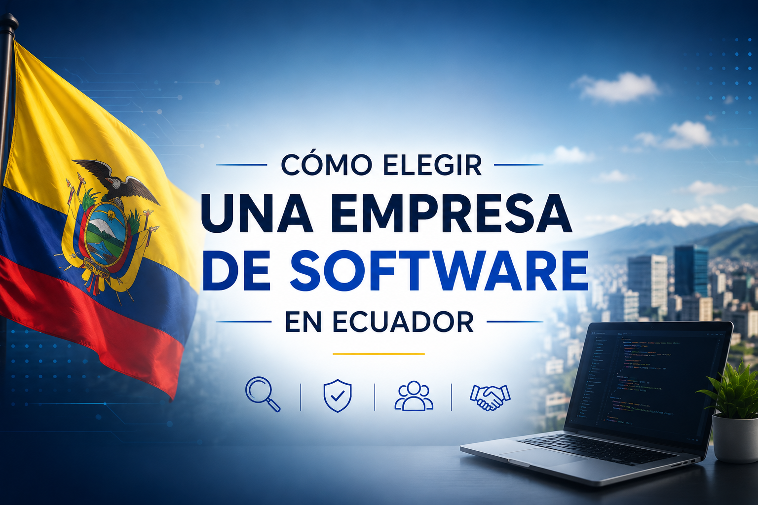 Cómo elegir una empresa de software en Ecuador: guía práctica para no equivocarse
